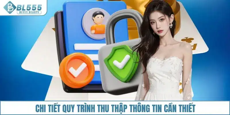 Chi tiết quy trình thu thập thông tin cần thiết